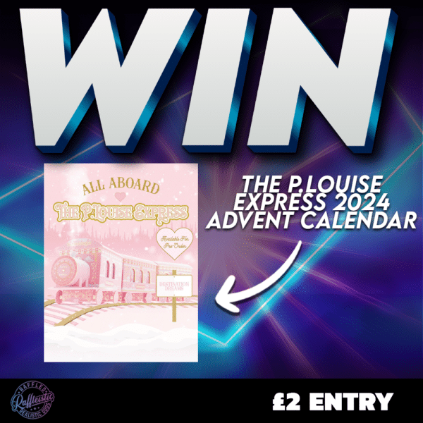 The P Louise Express Advent Calendar OR £200!