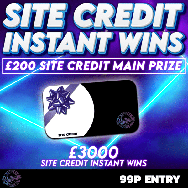 Site Credit Instant Wins! - £200 Site Credit Main Prize