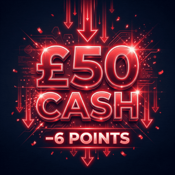 £50 Cash | -6 Points